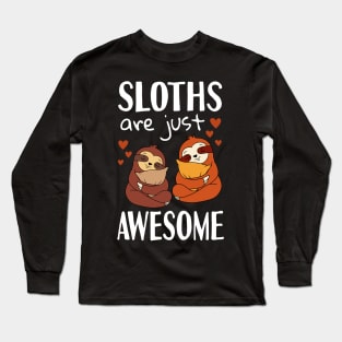 Sloths Are Just Awesome Long Sleeve T-Shirt